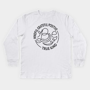 Be Kind. Be Mindful. Be Grateful. Be Positive. Be True. Anti Bullying Design. Kids Long Sleeve T-Shirt